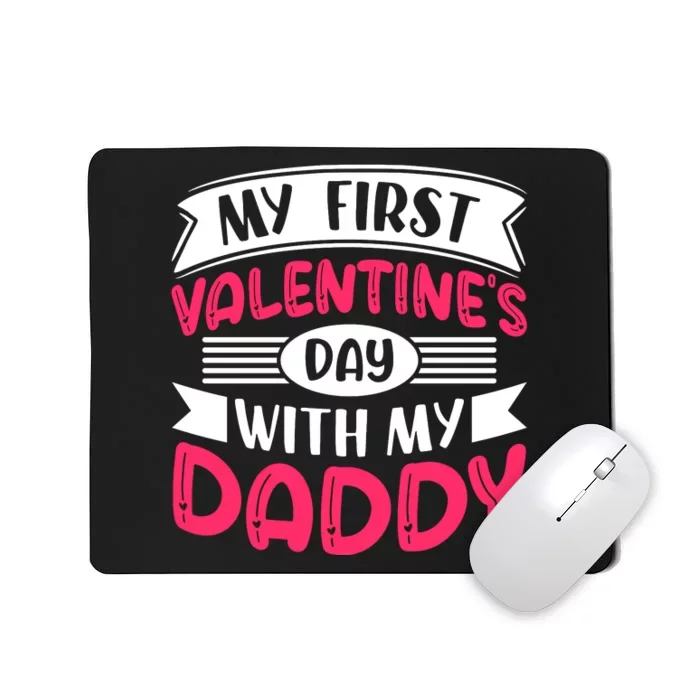 My First Valentine's Day With Daddy Gift For Father's Day Mousepad