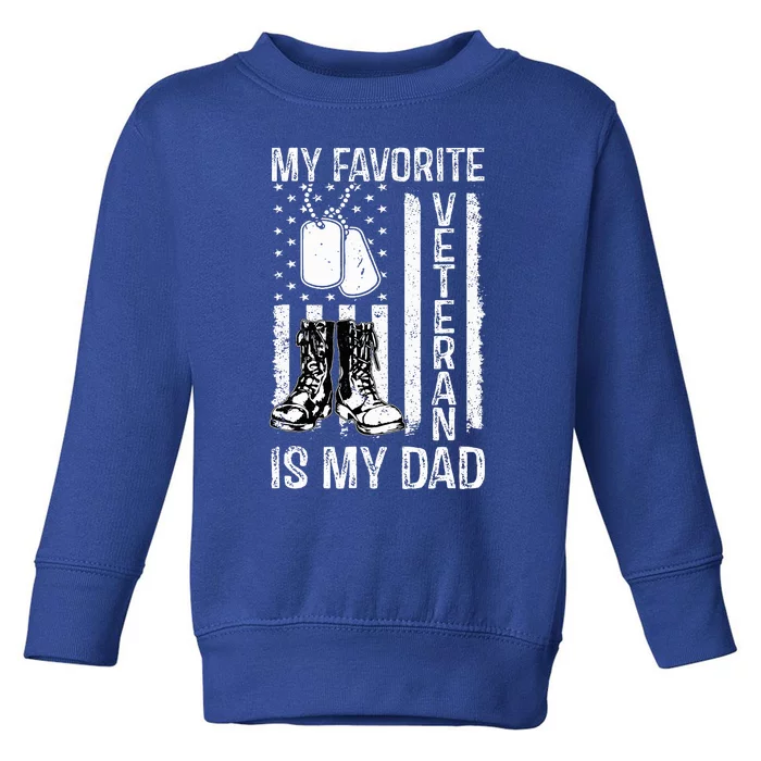 my favorite veteran is my dad army military veterans day Toddler Sweatshirt