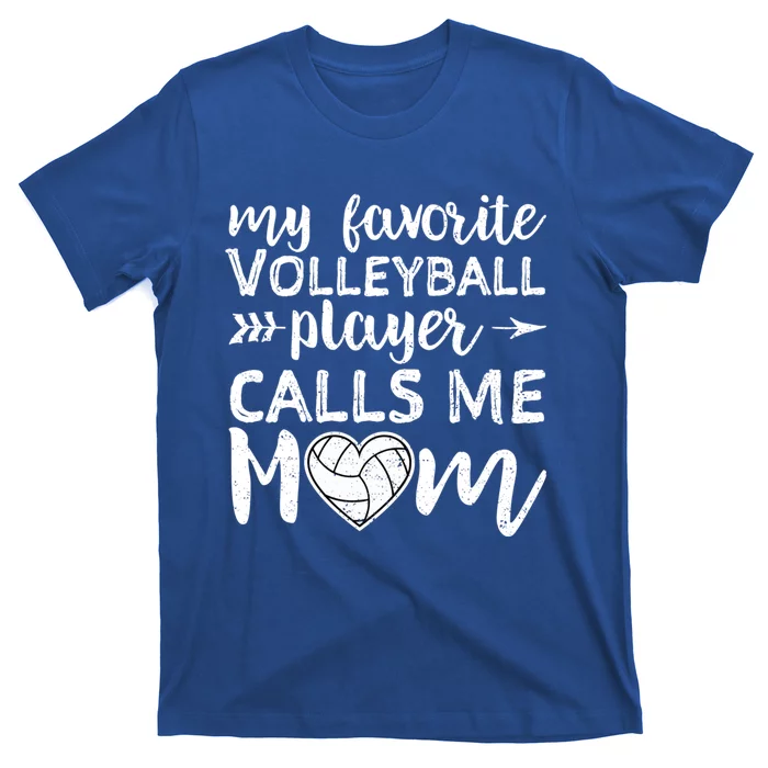 My Favorite Volleyball Player Calls Me Mom Great Gift T-Shirt