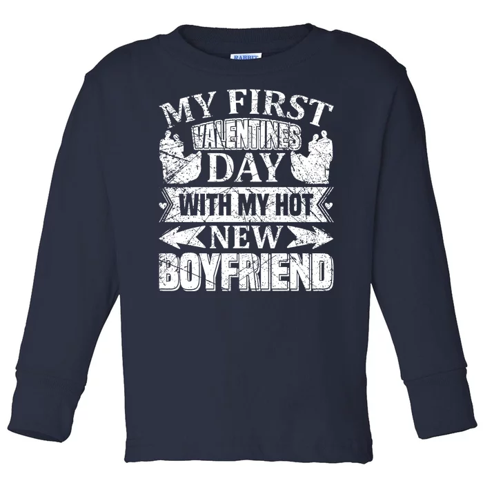 My First Valentines Day With My Hot Boyfriend Toddler Long Sleeve Shirt