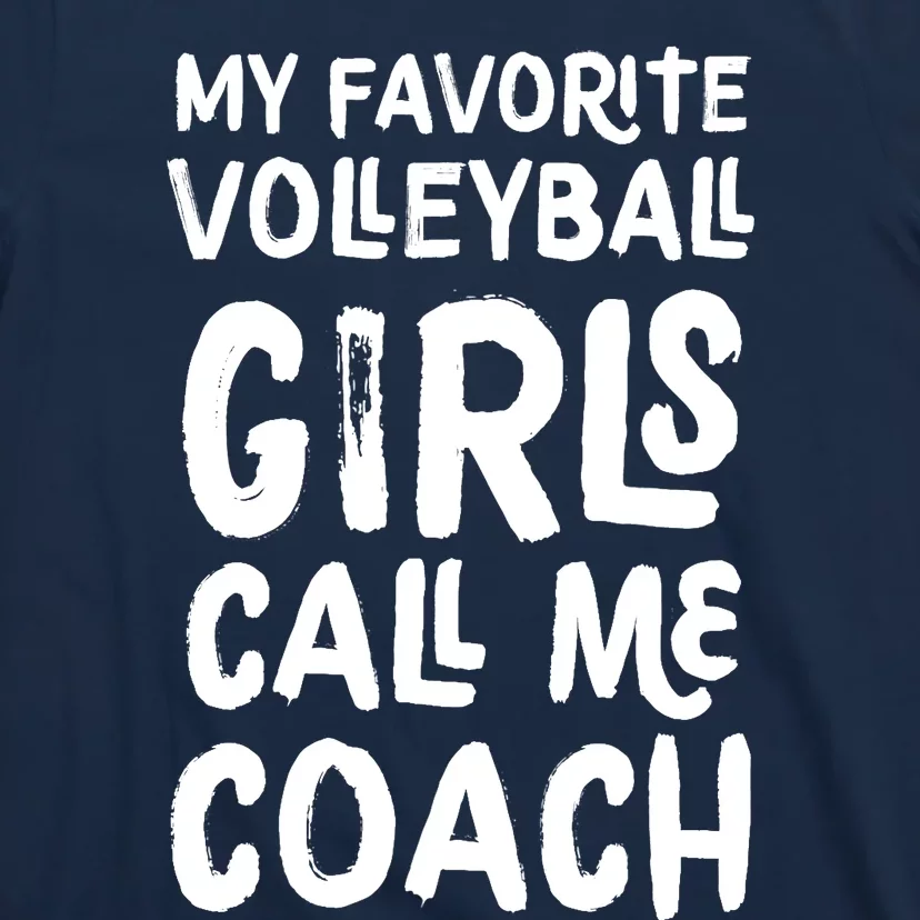 My Favorite Volleyball Girl Call Me Coach Funny T-Shirt