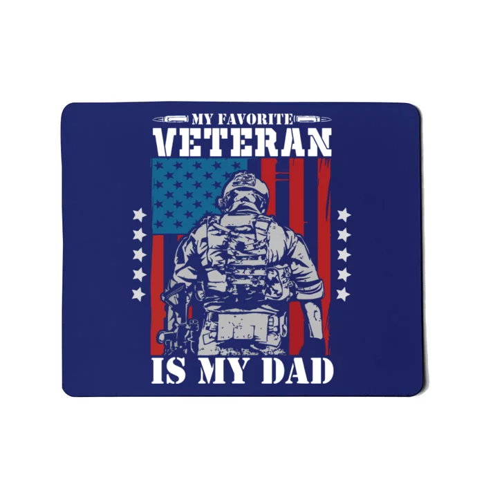 My Favorite Veteran Is My Dad Veterans Day Memorial Day Mousepad