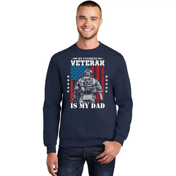 My Favorite Veteran Is My Dad Veterans Day Memorial Day Tall Sweatshirt