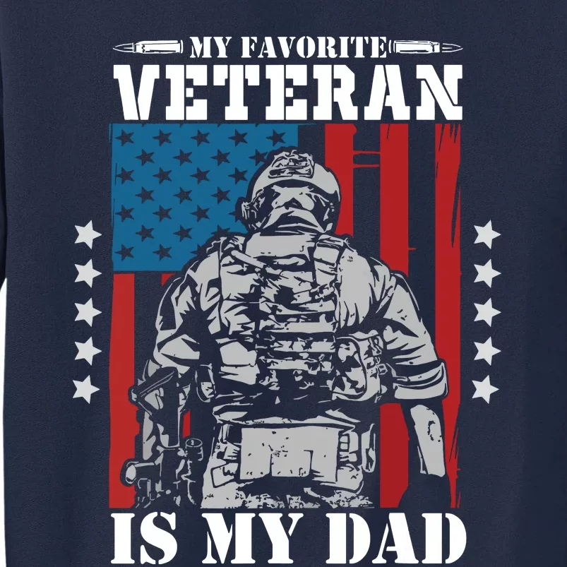 My Favorite Veteran Is My Dad Veterans Day Memorial Day Tall Sweatshirt