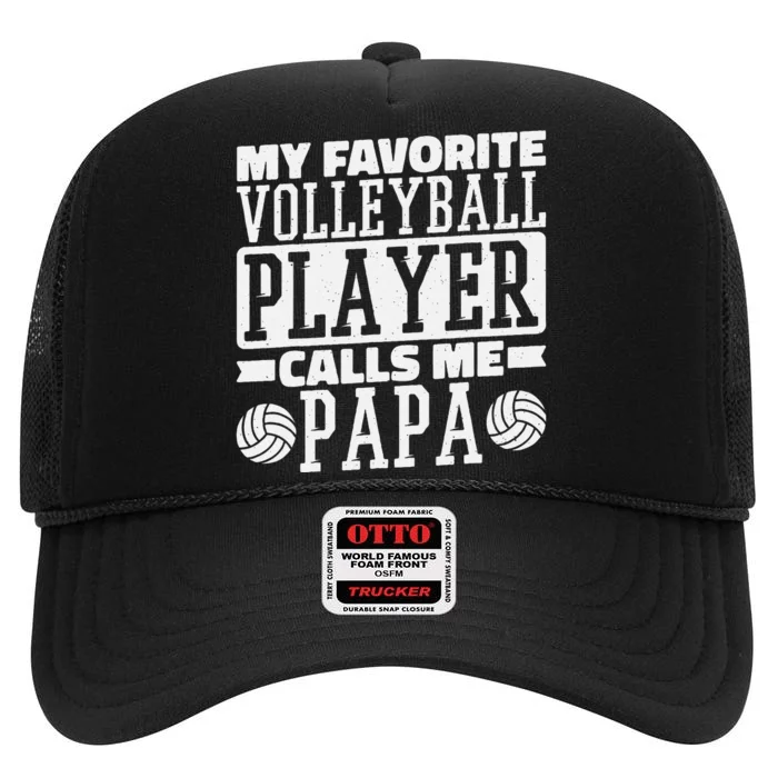 My Favorite Volleyball Player Calls Me Papa Proud Dad High Crown Mesh Trucker Hat