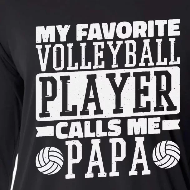 My Favorite Volleyball Player Calls Me Papa Proud Dad Cooling Performance Long Sleeve Crew