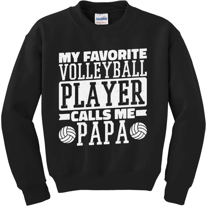 My Favorite Volleyball Player Calls Me Papa Proud Dad Kids Sweatshirt