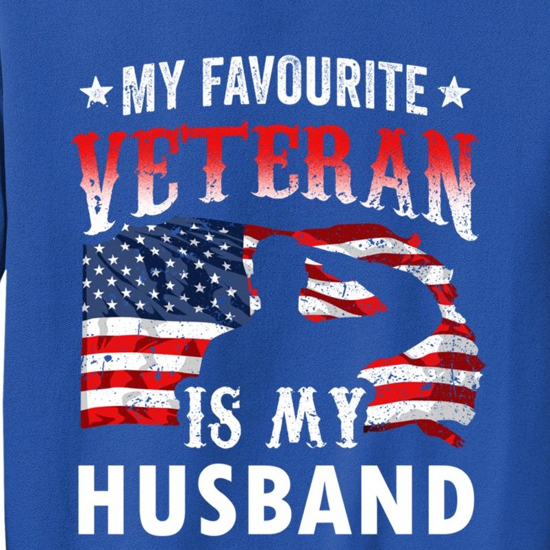 My Favorite Veteran Is My Husband Veteran's Day Veterans Gift Tall Sweatshirt