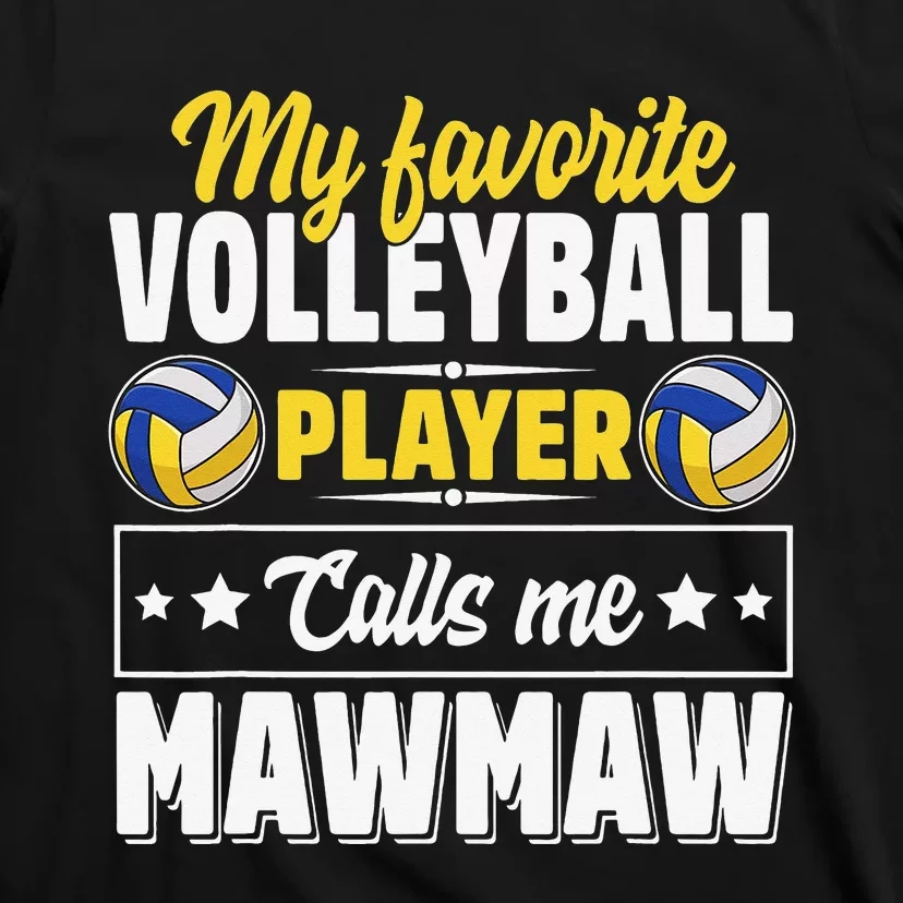 My Favorite Volleyball Player Calls Me Mawmaw Mother's Day T-Shirt