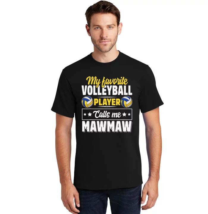 My Favorite Volleyball Player Calls Me Mawmaw Mother's Day Tall T-Shirt