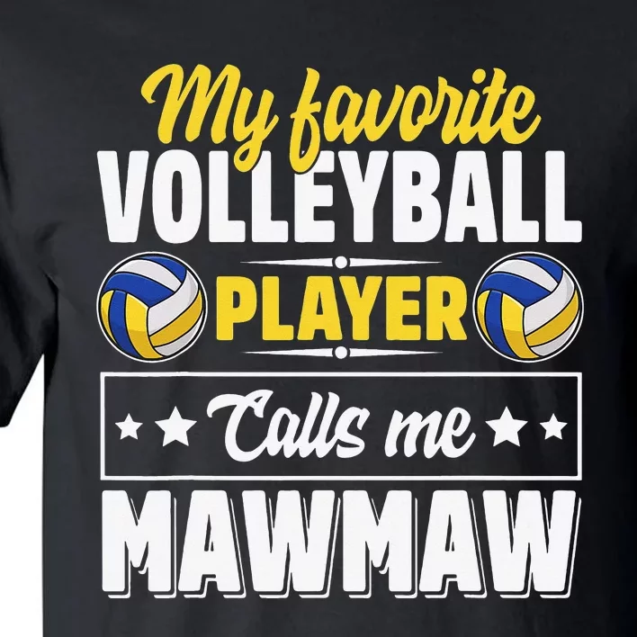 My Favorite Volleyball Player Calls Me Mawmaw Mother's Day Tall T-Shirt