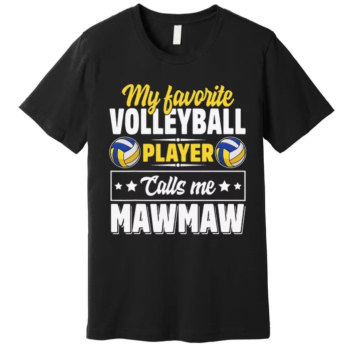 My Favorite Volleyball Player Calls Me Mawmaw Mother's Day Premium T-Shirt