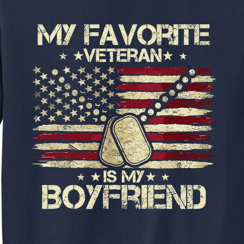 My Favorite Veteran Is My Boyfriend Flags Veterans Day Tall Sweatshirt