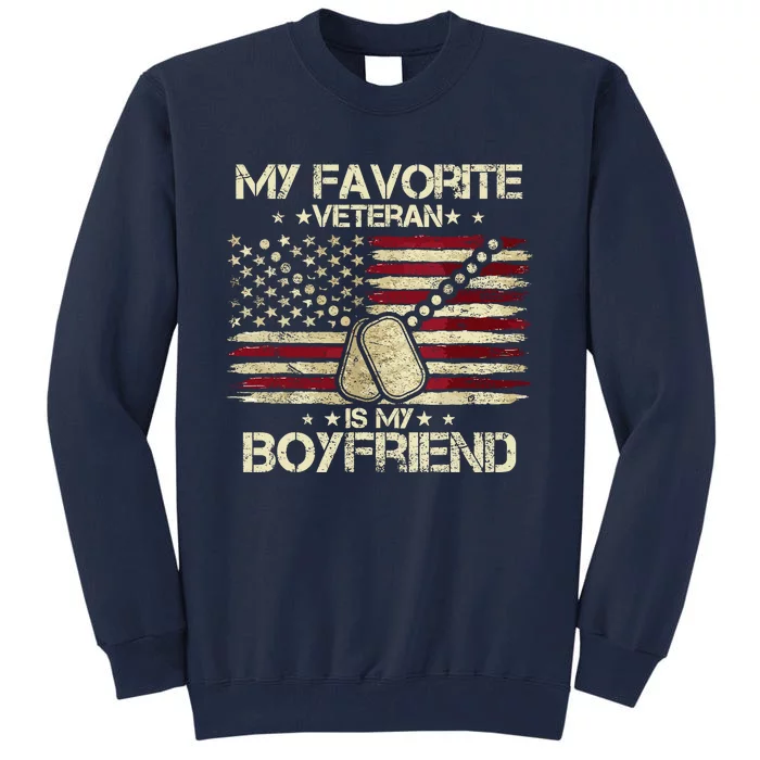 My Favorite Veteran Is My Boyfriend Flags Veterans Day Tall Sweatshirt