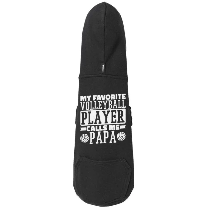 My Favorite Volleyball Player Calls Me Papa Proud Dad Doggie 3-End Fleece Hoodie