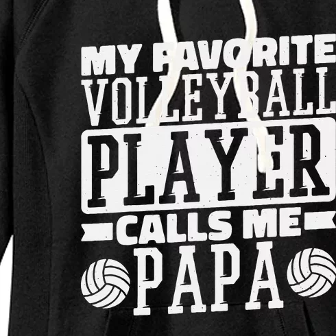 My Favorite Volleyball Player Calls Me Papa Proud Dad Women's Fleece Hoodie