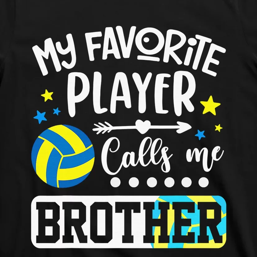 My Favorite Volleyball Player Calls Me Brother Cute T-Shirt