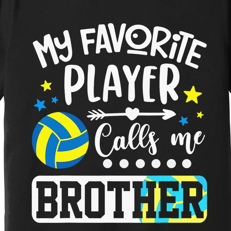 My Favorite Volleyball Player Calls Me Brother Cute Premium T-Shirt