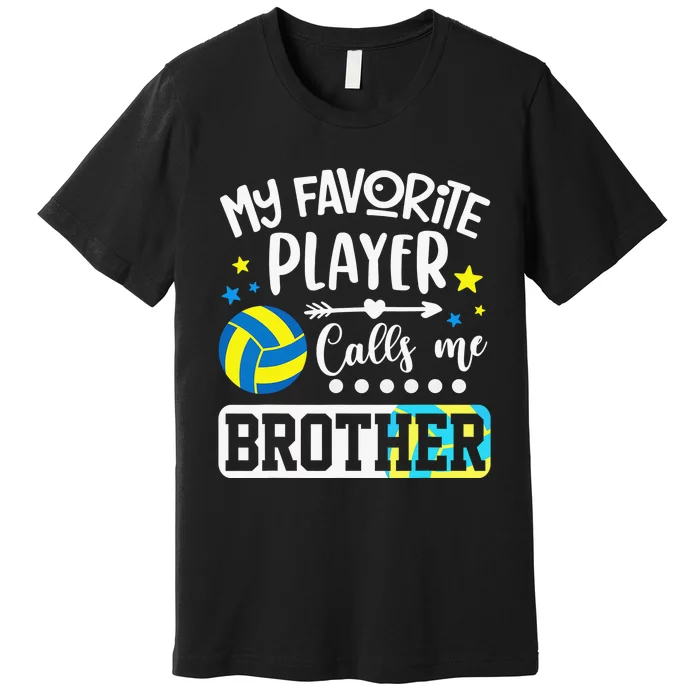 My Favorite Volleyball Player Calls Me Brother Cute Premium T-Shirt