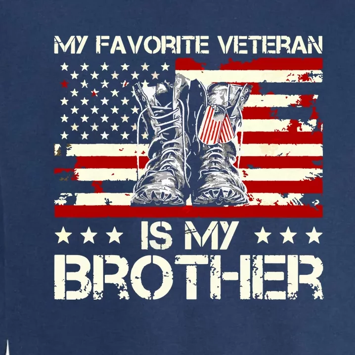 My Favorite Veteran Is My Brother Combat Boots American Flag Garment-Dyed Sweatshirt