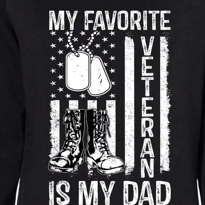 My Favorite Veteran Is My Dad Army Military Veterans Day Womens California Wash Sweatshirt