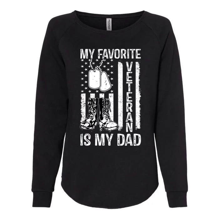 My Favorite Veteran Is My Dad Army Military Veterans Day Womens California Wash Sweatshirt