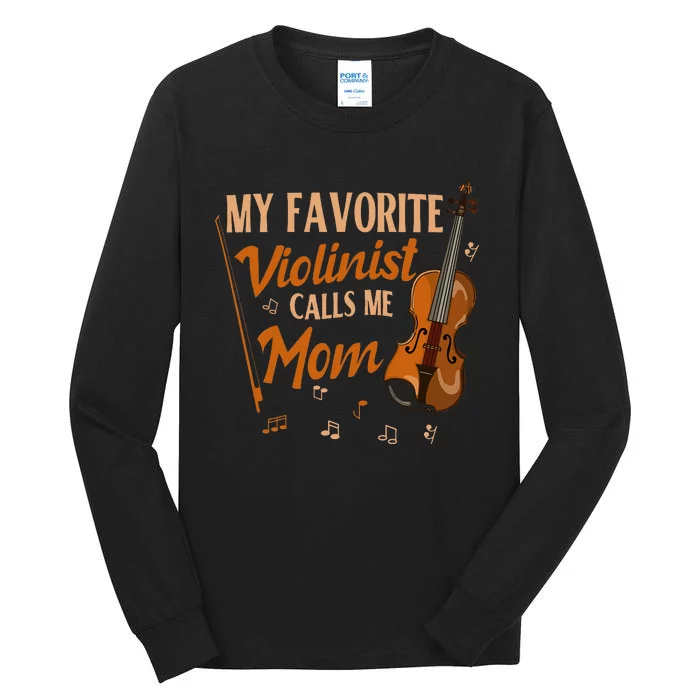 My Favorite Violinist Calls Me Mom Violin Player Tall Long Sleeve T-Shirt