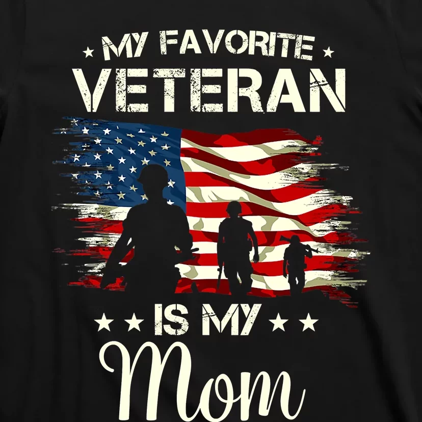 My Favorite Veteran Is My Mom Proud Mom Mother Veterans Day T-Shirt