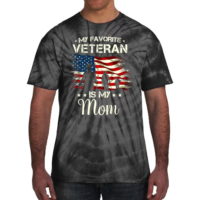 My Favorite Veteran Is My Mom Proud Mom Mother Veterans Day Tie-Dye T-Shirt