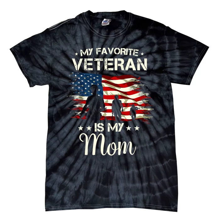 My Favorite Veteran Is My Mom Proud Mom Mother Veterans Day Tie-Dye T-Shirt