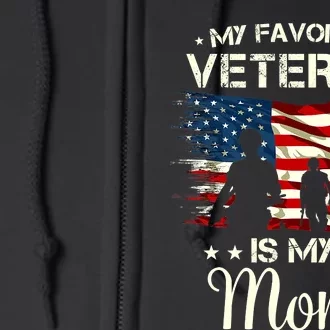 My Favorite Veteran Is My Mom Proud Mom Mother Veterans Day Full Zip Hoodie