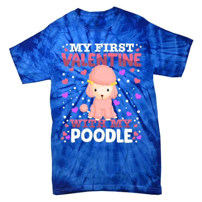 My First Valentine With My Poodle Animal Heart Couple Meaningful Gift Tie-Dye T-Shirt