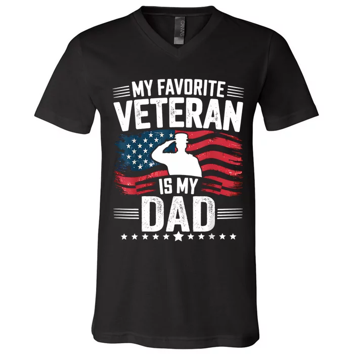 My Favorite Veteran Is My Dad FatherS Day Veteran Day V-Neck T-Shirt