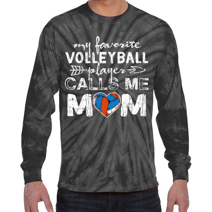 My Favorite Volleyball Player Calls Me Mom Funny Mom Fan Tie-Dye Long Sleeve Shirt