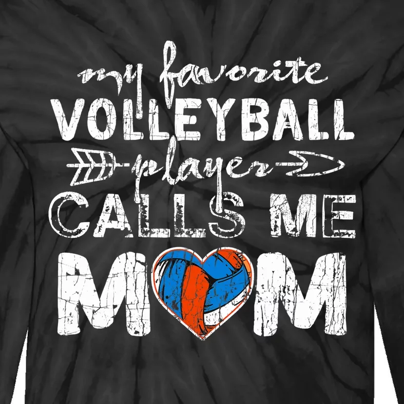 My Favorite Volleyball Player Calls Me Mom Funny Mom Fan Tie-Dye Long Sleeve Shirt