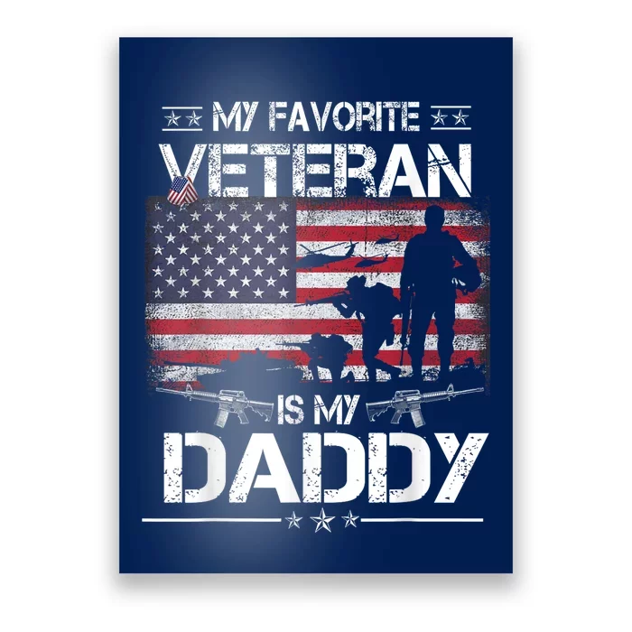 My Favorite Veteran Is My Daddy Flag Father Veterans Day Poster