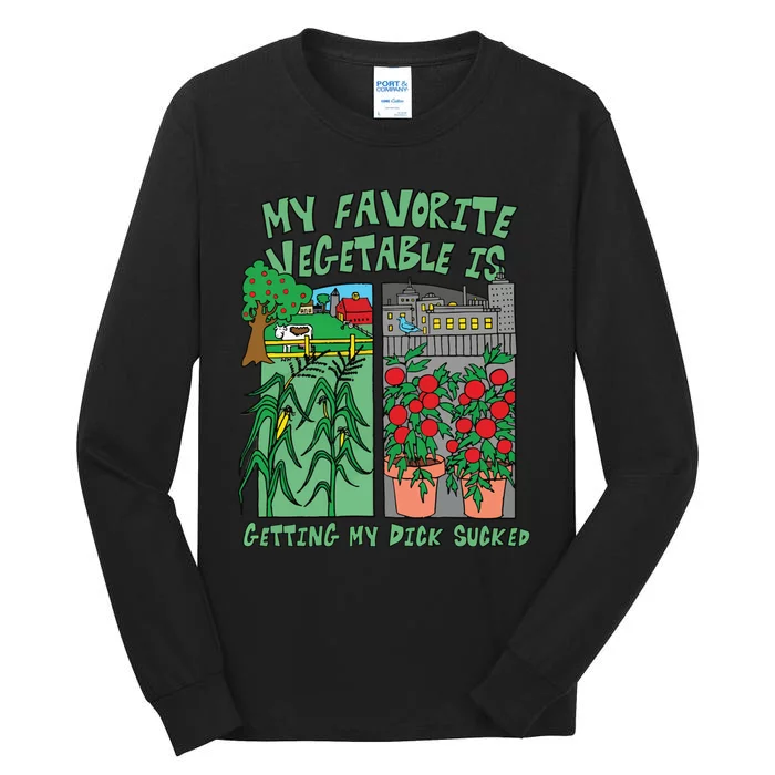 My Favorite Vegetable Is Getting My Dick Sucked Tall Long Sleeve T-Shirt