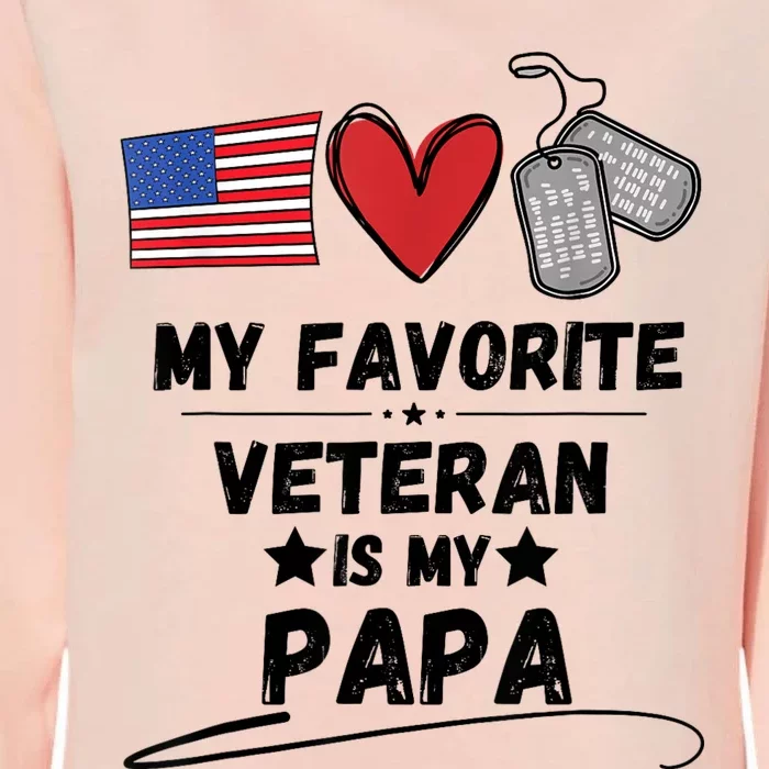 My Favorite Veteran Is My Papa Father Veterans Day Womens California Wash Sweatshirt