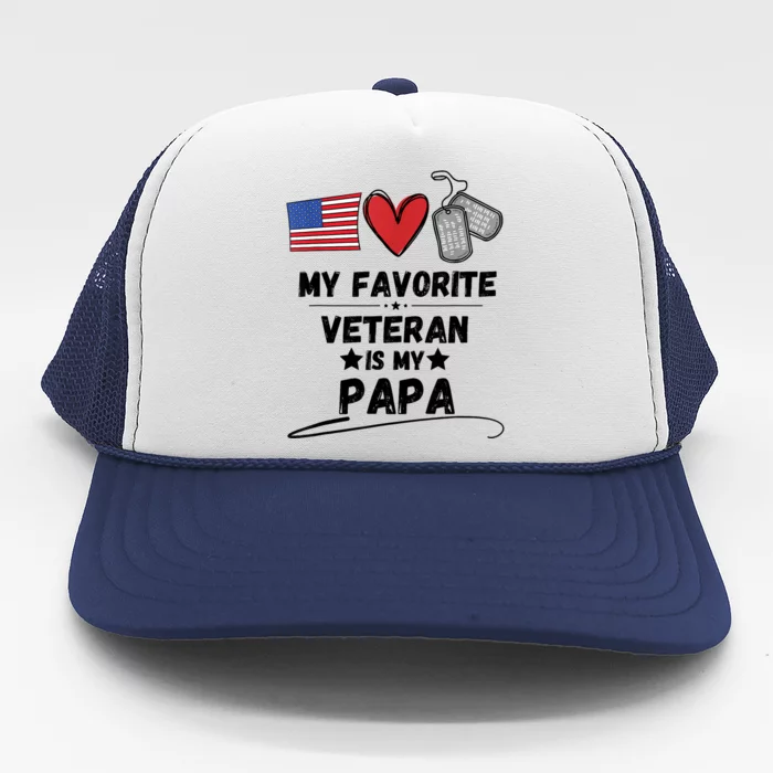 My Favorite Veteran Is My Papa Father Veterans Day Trucker Hat