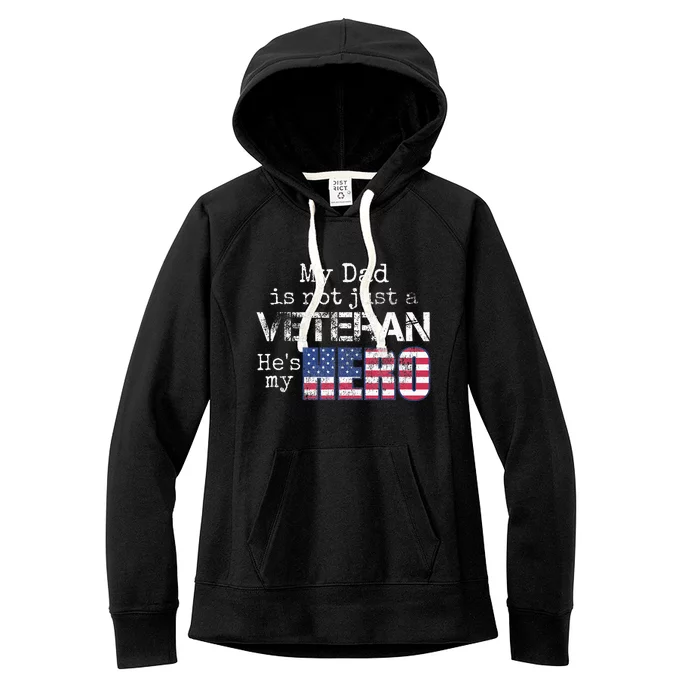 Military Family Veteran Support My Dad Us Veteran My Hero Women's Fleece Hoodie