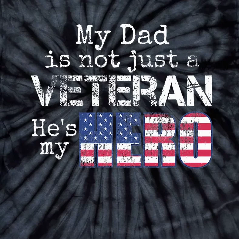 Military Family Veteran Support My Dad Us Veteran My Hero Tie-Dye T-Shirt