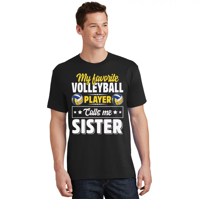 My Favorite Volleyball Player Calls Me Sister Mother's Day T-Shirt