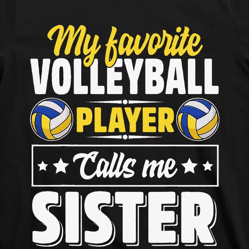 My Favorite Volleyball Player Calls Me Sister Mother's Day T-Shirt