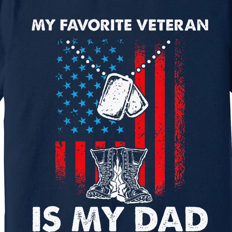 My Favorite Veteran Is My Dad Father Veterans Day Premium T-Shirt