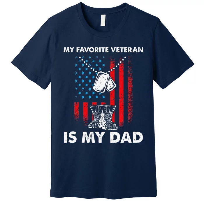 My Favorite Veteran Is My Dad Father Veterans Day Premium T-Shirt