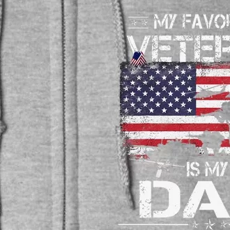 My Favorite Veteran Is My Dad Flag Father Veterans Day Full Zip Hoodie