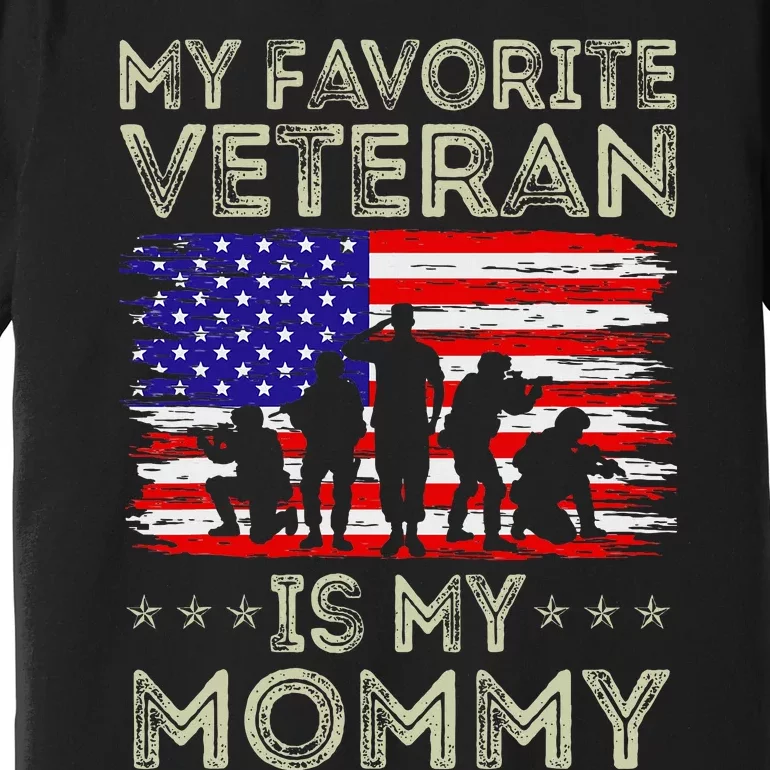 My Favorite Veteran Is My Mommy American Flag Veterans Day Premium T-Shirt