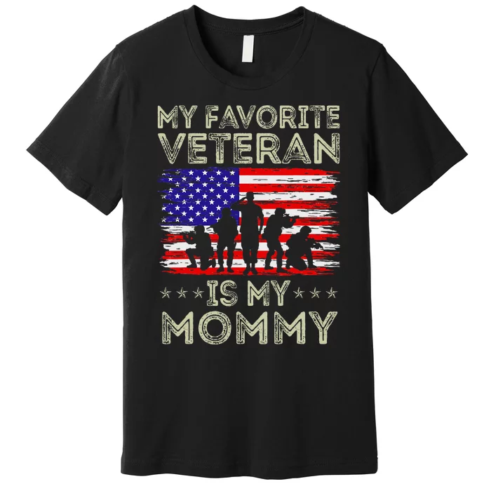 My Favorite Veteran Is My Mommy American Flag Veterans Day Premium T-Shirt