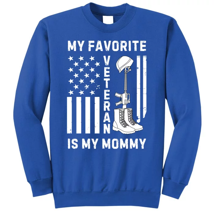 My Favorite Veteran Is My Mom Us Flag Proud Veterans Day Mom Gift Tall Sweatshirt