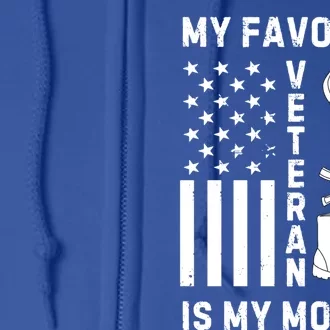 My Favorite Veteran Is My Mom Us Flag Proud Veterans Day Mom Gift Full Zip Hoodie